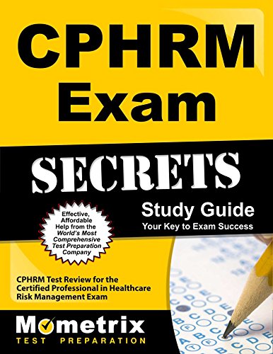 Download CPHRM Exam Secrets Study Guide: CPHRM Test Review for the Certified Professional in Healthcare Risk Management Exam