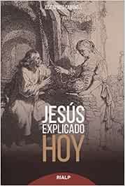 Jesus Explicado Hoy (Biblioteca de la fe explicada hoy)