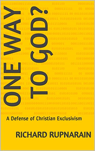 One Way To God A Defense Of Christian Exclusivism Kindle - 