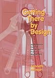 Getting There by Design: An Architect's Guide to Project and Design Management by Kenneth Allinson