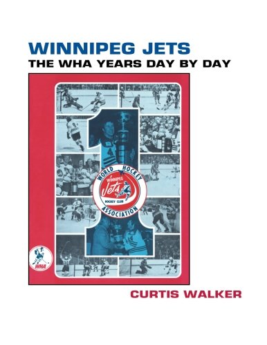 Read Winnipeg Jets: The WHA Years Day By Day [K.I.N.D.L.E]