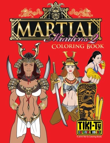 Martial Maiden Adult coloring book: Tiki Ty coloring book (Volume 6)