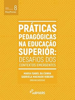 Livro Práticas pedagógicas na educação superior: desafios dos contextos emergentes (Ries/Pronex Livro 8)