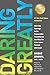 Daring Greatly: How the Courage to Be Vulnerable Transforms the Way We Live, Love, Parent, and Lead by Brené Brown