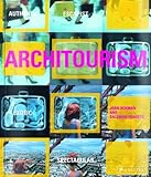 Image de Architourism: Authentic, Escapist, Exotic, Spectacular