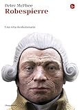 Image de Robespierre. Una vita rivoluzionaria (La cultura) (Italian Edition)