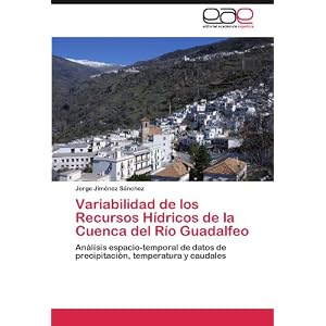 Variabilidad de los Recursos Hídricos de la Cuenca del Río Guadalfeo: Análisis espacio-temporal de datos de precipitación, temperatura y caudales