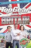 The Top Gear Guide to Britain: A Celebration of the Fourth Best Country in the World (Top Gear (Hardcover)) by Richard Porter
