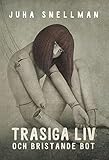 Trasiga liv och bristande bot (Swedish Edition) by Juha Snellman
