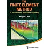 The Finite Element Method: Its Fundamentals and Applications in Engineering