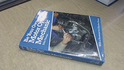 Be Your Own Motor Cycle Mechanic Hardcover – 24 Nov 1980