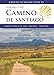 A Village to Village Guide to Hiking the Camino De Santiago: Camino Frances: St Jean - Santiago - Finisterre