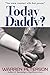 Today Daddy? by Warren Peterson
