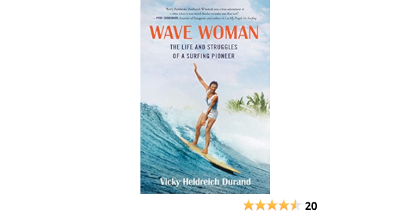 Wave Woman: The Life and Struggles of a Surfing Pioneer: Full ...