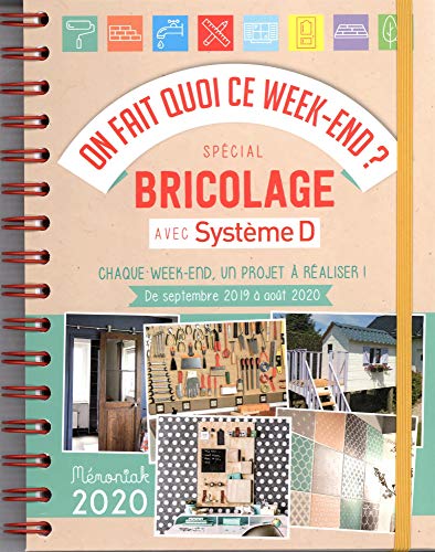 On fait quoi ce week-end ? Spécial bricolage avec Système D 2019-2020 (ON FAIT QOUI CE WEEK-END) (French Edition) by Systeme D
