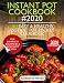 INSTANT POT COOKBOOK #2020: 500 Easy and Healthy Instant Pot Recipes Cookbook for Complete Beginners by 