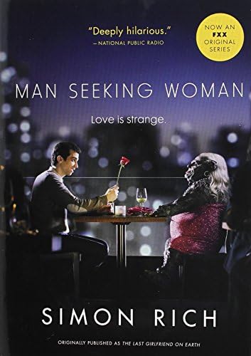 Man Seeking Woman (originally published as The Last Girlfriend on Earth) Paperback โ Bargain Price, January 13, 2015