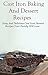 Cast Iron Dessert Recipes: Easy And Delicous Cast Iron Dessert Recipes Your Family Will Love (Cast Iron Cooking)