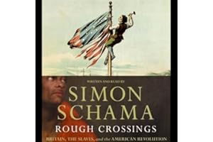 Rough Crossings: The Slaves, the British, and the American Revolution