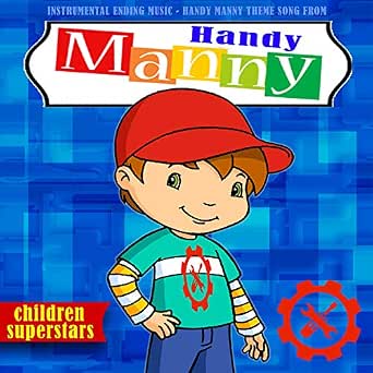 Handy Manny Theme Song From Handy Manny Instrumental Ending Music By Teen Team On Amazon Music Amazon Com