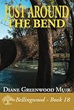 Just Around the Bend (Bellingwood) (Volume 18)