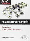 Financements structurés. Innovations et révolutions financières (Actu'Web) by 