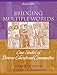 Bridging Multiple Worlds: Case Studies of Diverse Educational Communities