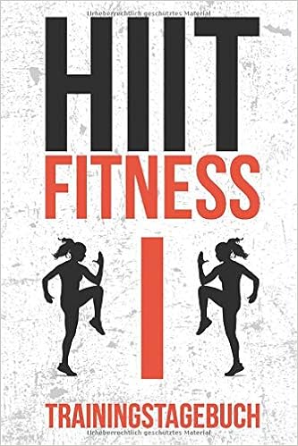 Hiit Fitness Trainingstagebuch Das Hiit Fitness Tagebuch Fur Das