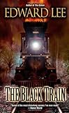Front cover for the book The Black Train by Edward Lee