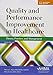 Quality and Performance Improvement in Healthcare: Theory, Practice, and Management