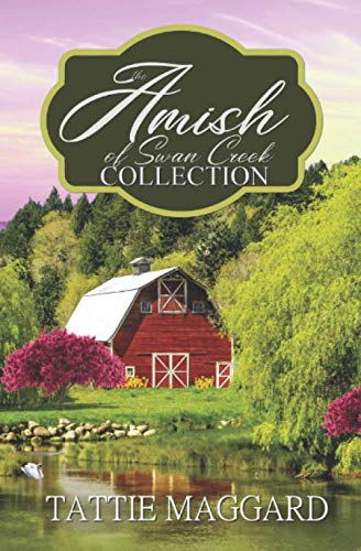 The Amish of Swan Creek Collection by Tattie Maggard