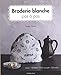 BRODERIE BLANCHE PAS A PAS (French Edition) by
