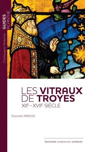 Les vitraux de Troyes (XIIe-XVIIe siècle) by (Hardcover)