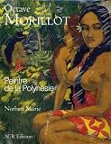 Image de Octave Morillot. Peintre de la Polynesie (French Edition)