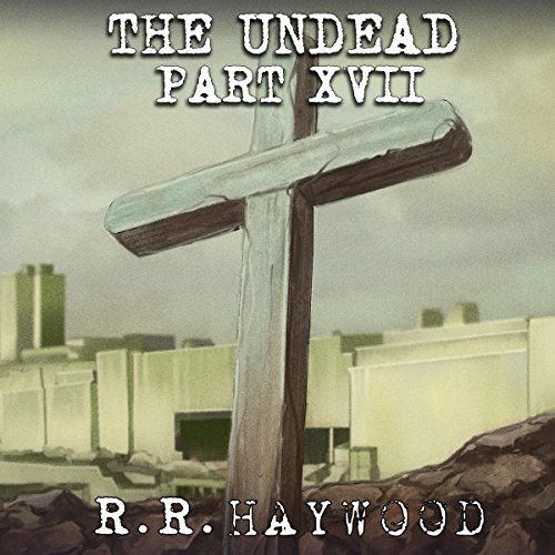The Undead: Part 17