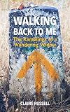 Walking Back to Me: The Ramblings of a Wandering Widow by