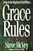 Grace Rules: Living in the Kingdom of God Where... by Steve McVey