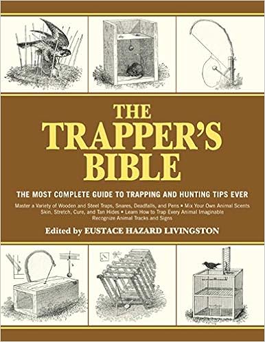Amazon Com The Trapper S Bible The Most Complete Guide On