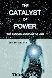 Image de The Catalyst of Power: The Assemblage Point Of Man