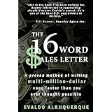 The 16-Word Sales Letter™: A proven method of writing multi-million-dollar copy faster than you ever thought possible