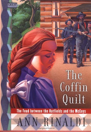 The Coffin Quilt The Feud Between The Hatfields And The Mccoys Great Episodes Rinaldi Ann Amazon Com Books