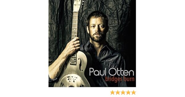 bridges burn paul otten bridges burn paul otten