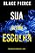 Livro Sua Última Escolha (Série Rachel Gift: Suspense de FBI — Livro 5)