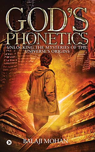 God's Phonetics : Unlocking the Mysteries of the Universe's Origins by [Balaji Mohan]