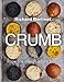 Crumb: Bake Brilliant Bread by Richard Bertinet