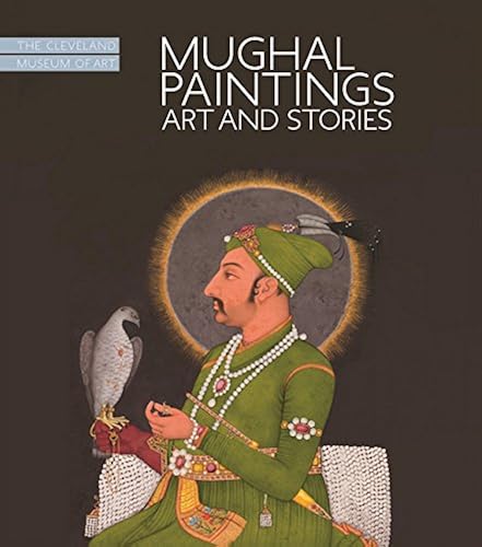 Download Mughal Paintings: Art and Stories: The Cleveland Museum of Art PDF