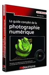 Le  guide complet de la photo numérique