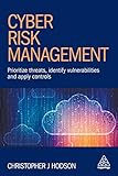 Cyber Risk Management: Prioritize Threats, Identify Vulnerabilities and Apply Controls by Christopher J Hodson