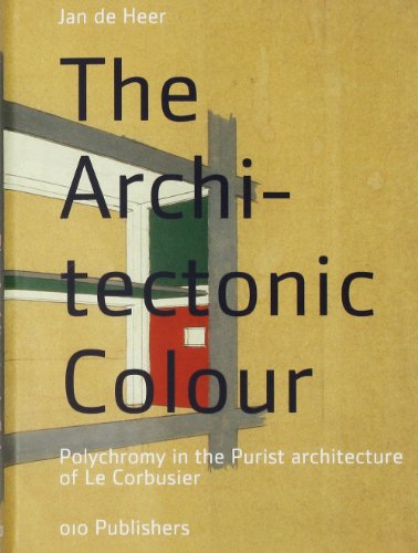 The Architectonic Colour: Polychromy in the Purist Architecture of Le Corbusier