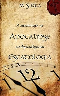 Livro A Escatologia no Apocalipse e o Apocalipse na Escatologia